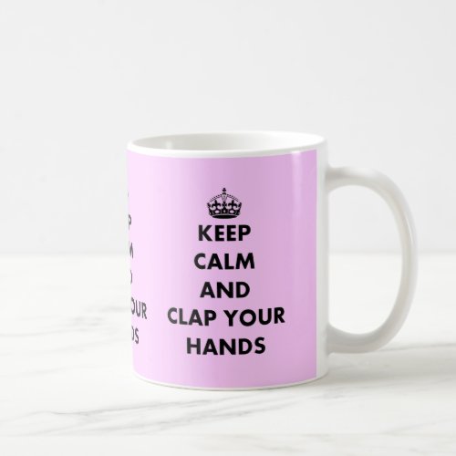 Keep Calm and Clap Your Hands Coffee Mug