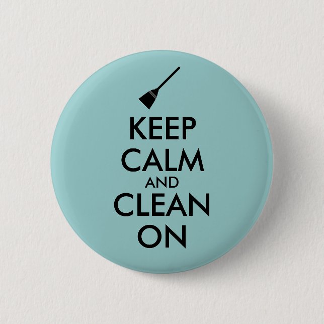 Keep Calm and Clean On Broom Custom Button (Front)
