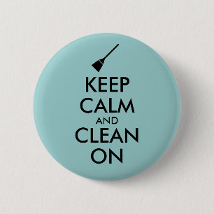 Keep Calm and Clean On Broom Custom Button