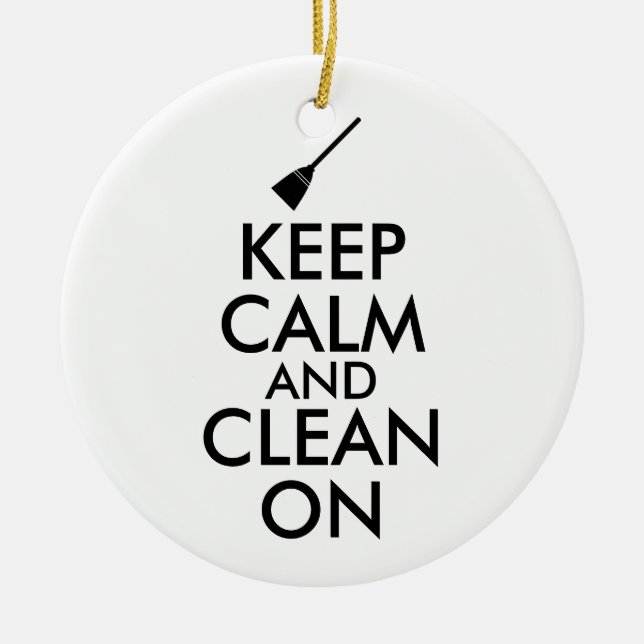 Keep Calm and Clean On Broom Custom Ceramic Ornament (Front)