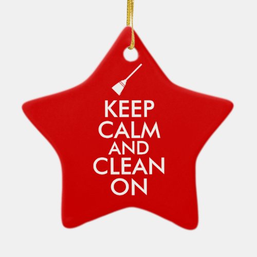 Keep Calm and Clean On Broom Custom Ceramic Ornament