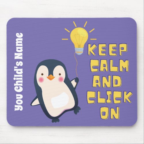 Keep Calm and Click On Penguin with Light Bulb  Mouse Pad