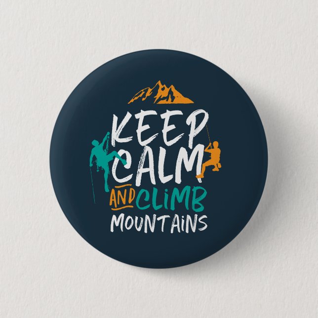 Keep Calm and Climb Mountains Rock Climbing Button (Front)