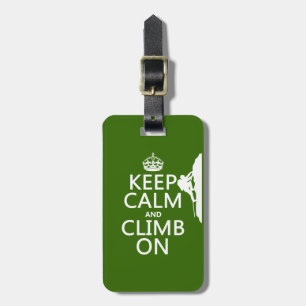 Keep Calm and Climb On (customizable color) Luggage Tag