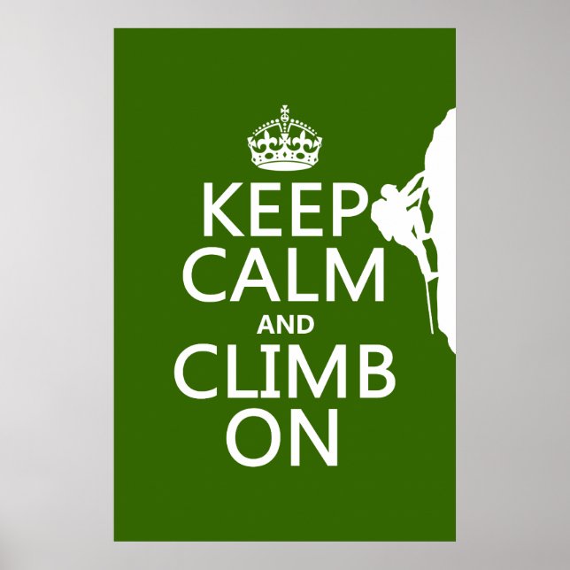 Keep Calm and Climb On (customizable color) Poster (Front)