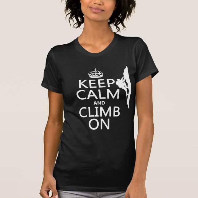 Keep Calm and Climb On (customizable color) T-Shirt (Front)