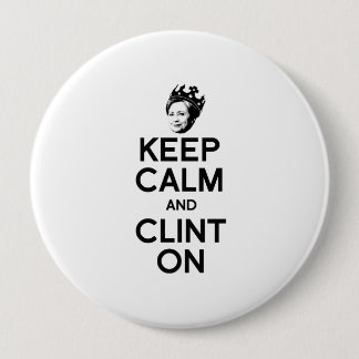 KEEP CALM AND CLINT ON -- BUTTON