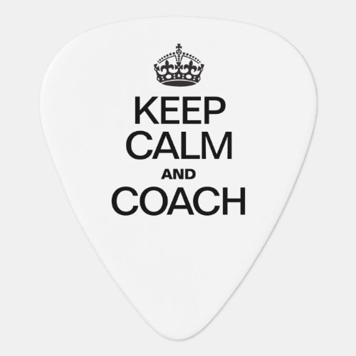 KEEP CALM AND COACH GUITAR PICK