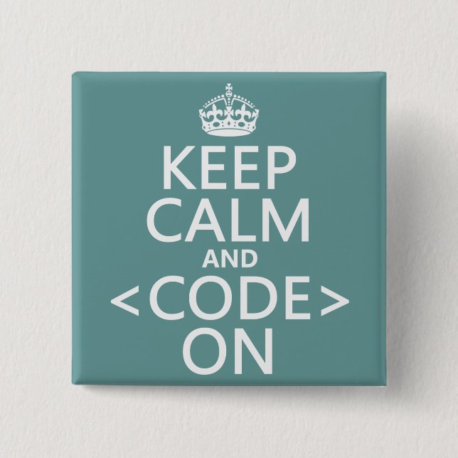 Keep Calm and <Code> On - all colours Button (Front)