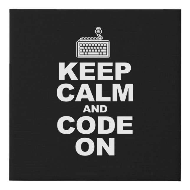 Keep calm and code on faux canvas print (Front)