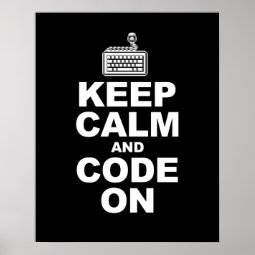 Keep calm and code on poster | Zazzle