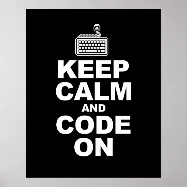 Keep calm and code on poster | Zazzle