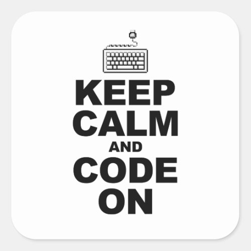 Keep calm and code on square sticker