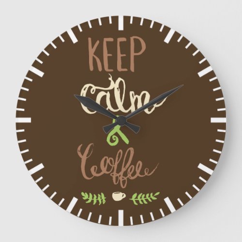 Keep Calm and Coffee _ Funny Large Clock