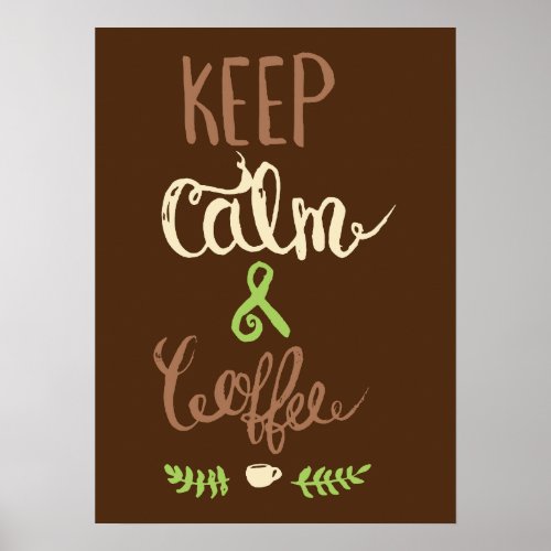 Keep Calm and Coffee _ Funny Poster