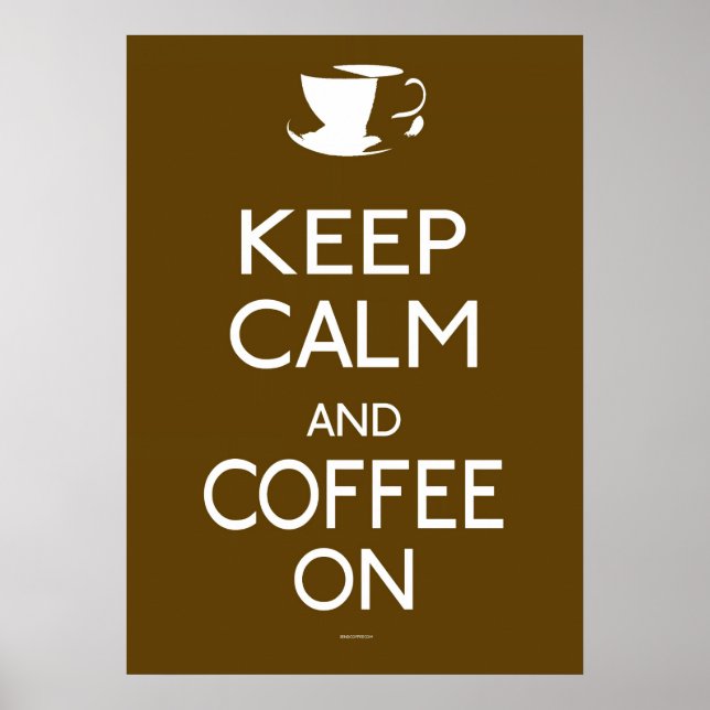 Keep Calm and Coffee On - poster (Front)