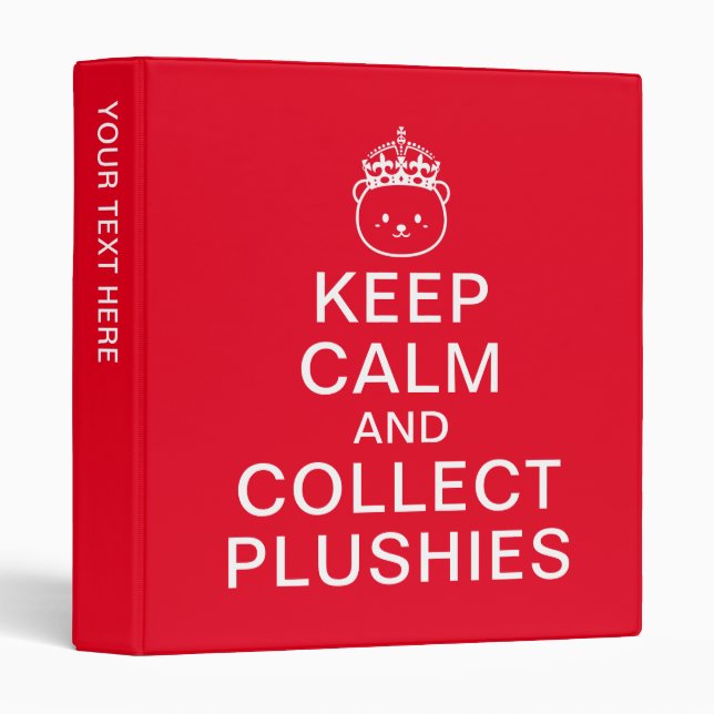 Keep Calm And Collect Plushies | Funny Cute Quote 3 Ring Binder (Front/Spine)