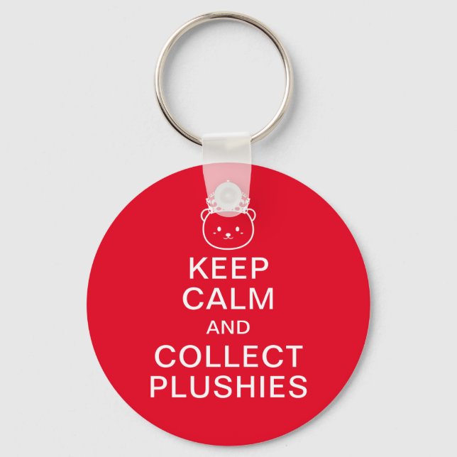 Keep Calm And Collect Plushies | Funny Cute Quote Keychain (Front)