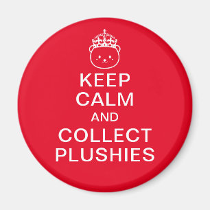 Keep Calm And Collect Plushies   Funny Cute Quote Magnet
