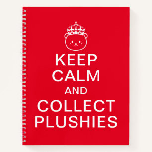 Keep Calm And Collect Plushies   Funny Cute Quote Notebook