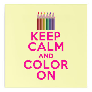 Keep Calm and Color On Acrylic Print