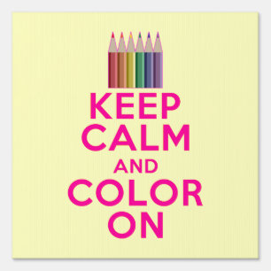 Keep Calm and Color On Sign