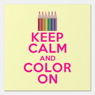 Keep Calm and Color On Sign