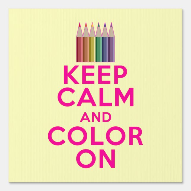 Keep Calm and Color On Sign (Front)