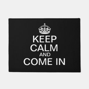 Keep Calm and Come In Doormat