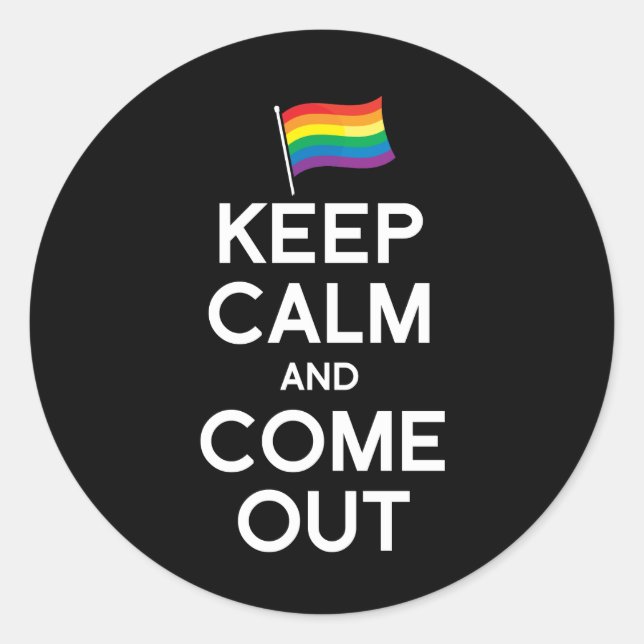 KEEP CALM AND COME OUT CLASSIC ROUND STICKER (Front)