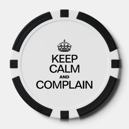 KEEP CALM AND COMPLAIN POKER CHIPS