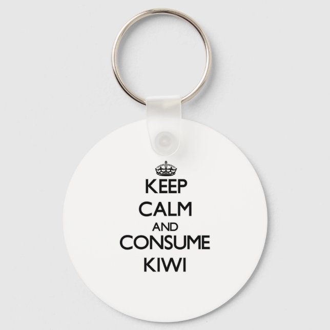 Keep calm and consume Kiwi Keychain (Front)