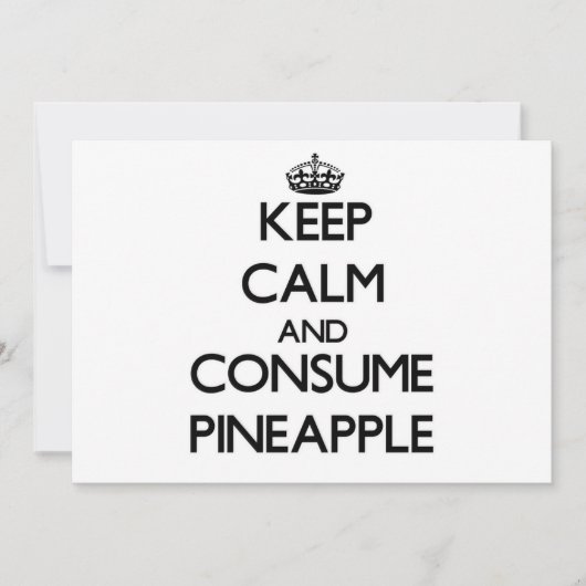 Keep calm and consume Pineapple (Front)