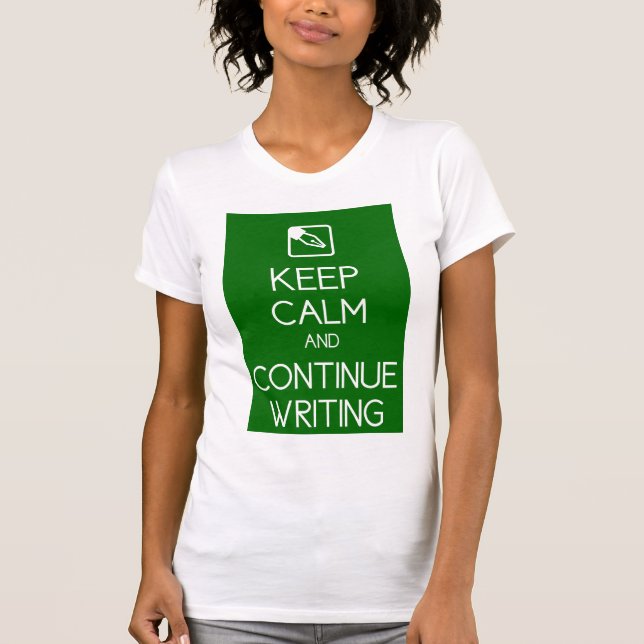 Keep Calm and Continue Writing Women' Shirt (Front)