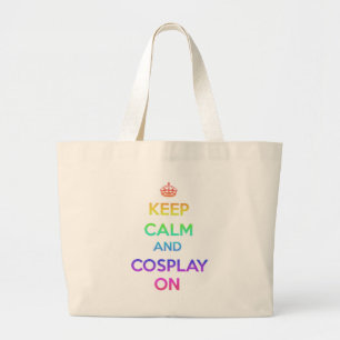 Keep Calm and Cosplay On Large Tote Bag
