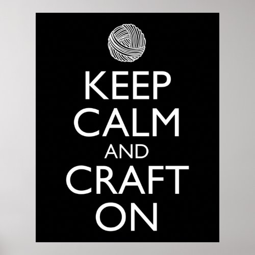 Keep Calm And Craft On Funny Knitting Crochet Poster