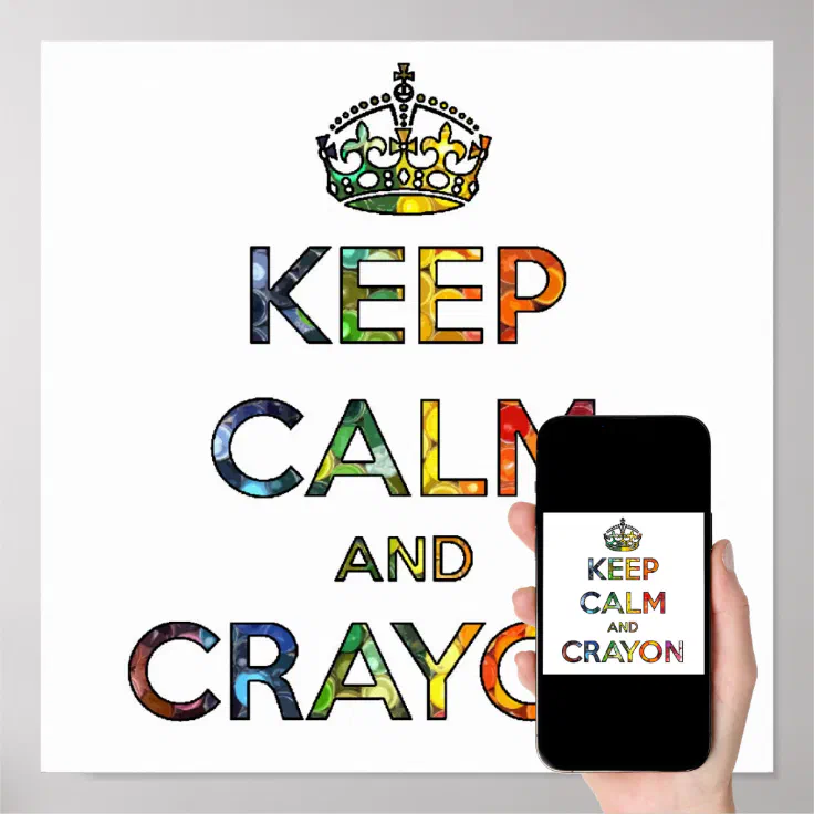 Keep Calm and Crayon draw drawing kid kids funny c Poster | Zazzle