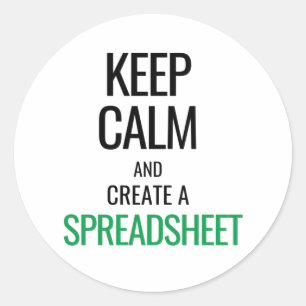 Keep Calm and Create a Spreadsheet - Excel Classic Round Sticker