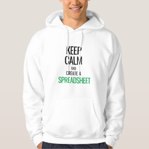 Keep Calm and Create a Spreadsheet - Excel Hoodie