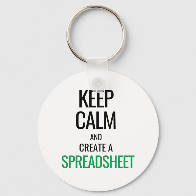 Keep Calm and Create a Spreadsheet - Excel Keychain (Front)