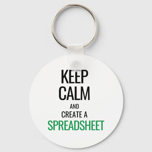 Excel Keychain Keep Calm and Create a Spreadsheet - Excel Keychain | Zazzle