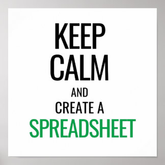 Keep Calm and Create a Spreadsheet - Excel Poster