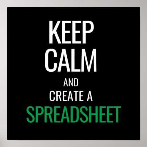 Keep Calm and Create a Spreadsheet _ Excel Poster