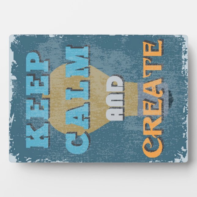 Keep Calm And Create Plaque (Front)