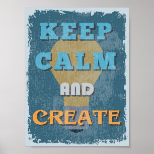 Keep Calm And Create Poster