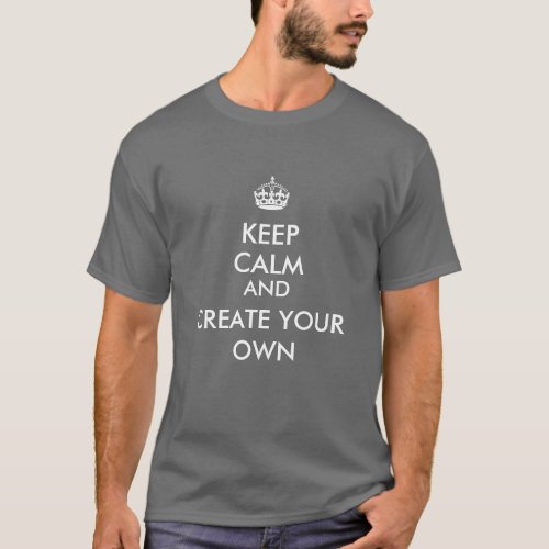 Keep calm and CREATE YOUR custom people England  O T_Shirt