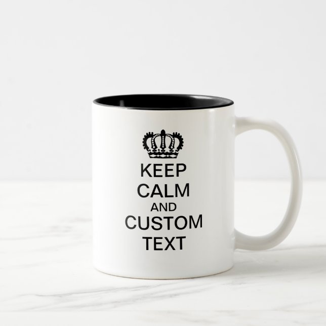 Keep Calm and Create Your Own Design Add Text Here Two-Tone Coffee Mug (Right)