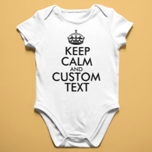 Keep Calm and Create Your Own Make Add Text Here Baby Bodysuit