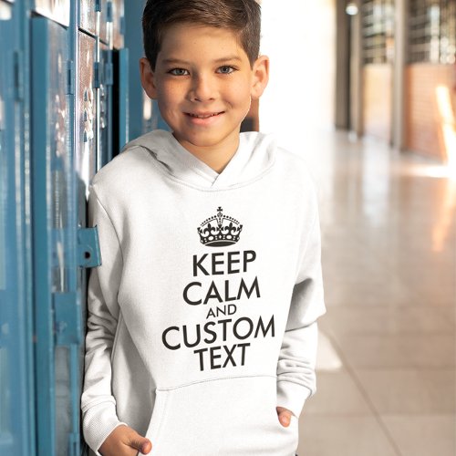 Keep Calm and Create Your Own Make Add Text Here Hoodie