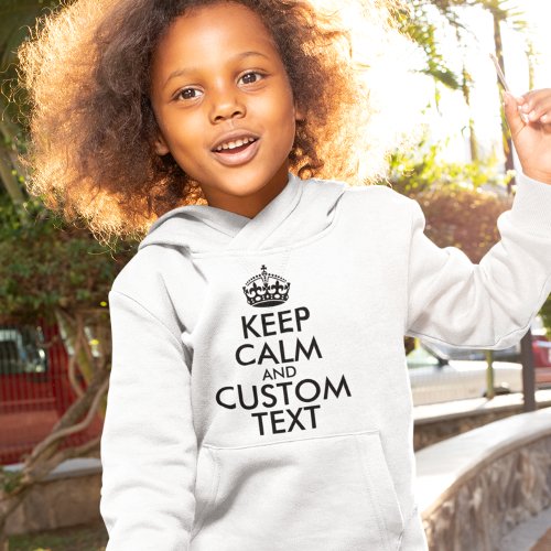 Keep Calm and Create Your Own Make Add Text Here Hoodie